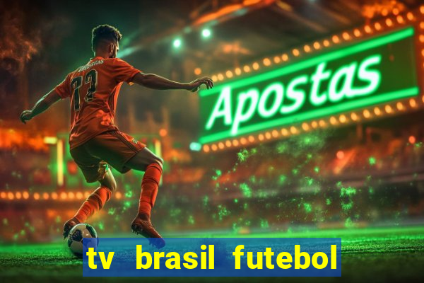 tv brasil futebol da hora