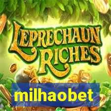milhaobet