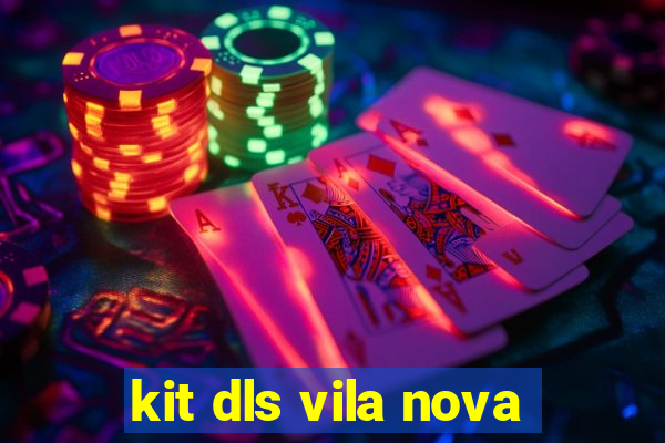 kit dls vila nova