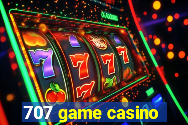 707 game casino