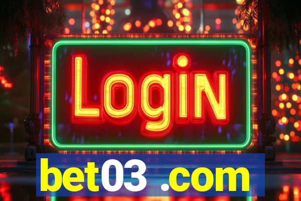 bet03 .com