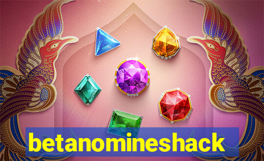 betanomineshack
