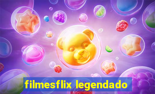 filmesflix legendado