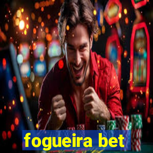 fogueira bet