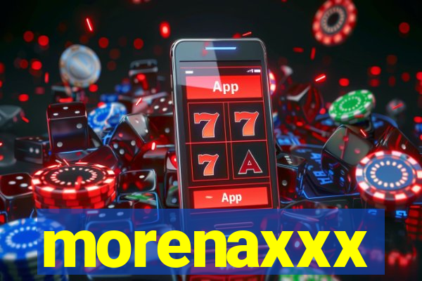morenaxxx