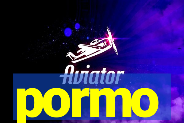 pormo