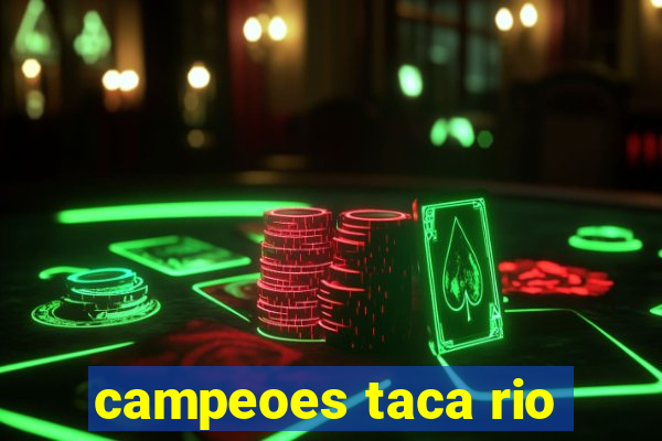 campeoes taca rio