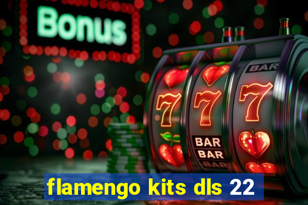 flamengo kits dls 22