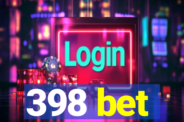 398 bet