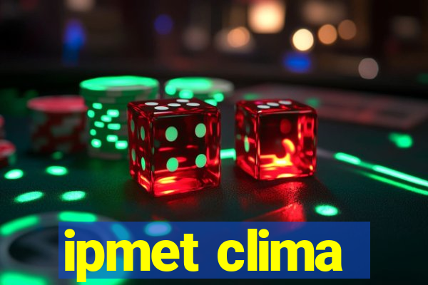 ipmet clima