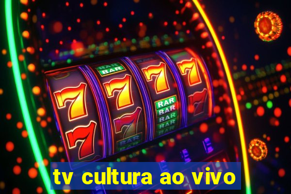 tv cultura ao vivo