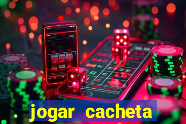 jogar cacheta valendo dinheiro
