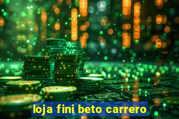loja fini beto carrero