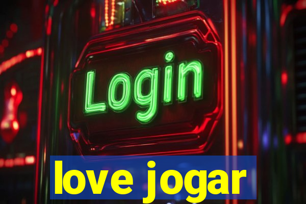love jogar