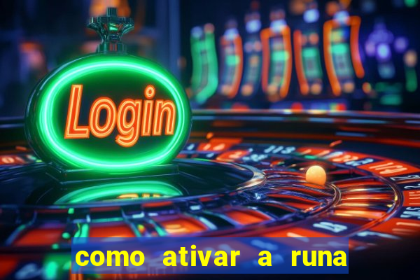 como ativar a runa do dinheiro