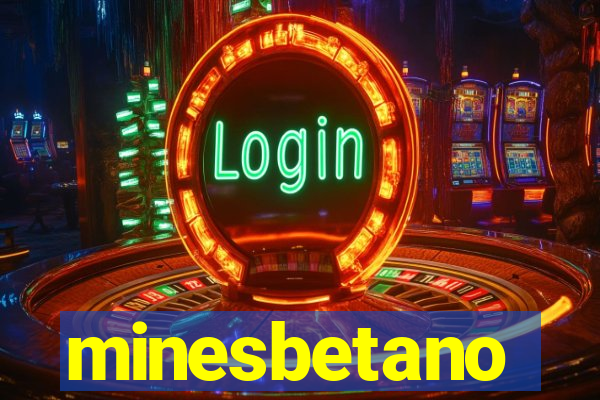 minesbetano