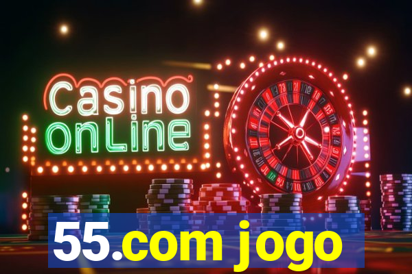 55.com jogo