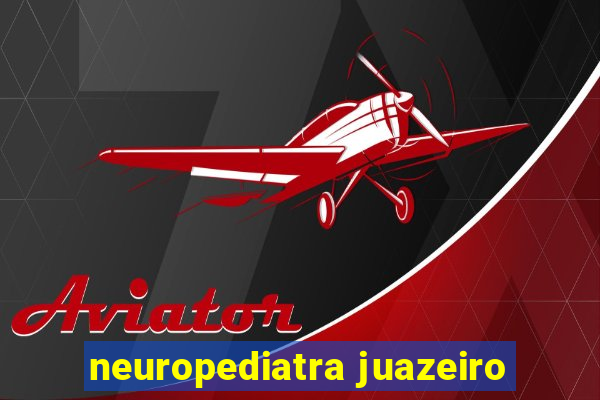 neuropediatra juazeiro