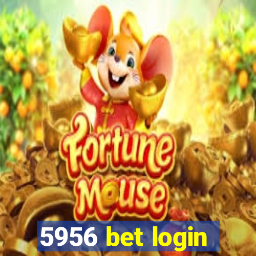 5956 bet login