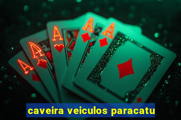 caveira veiculos paracatu