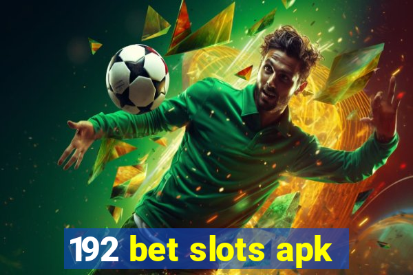 192 bet slots apk