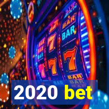 2020 bet