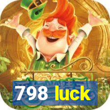 798 luck