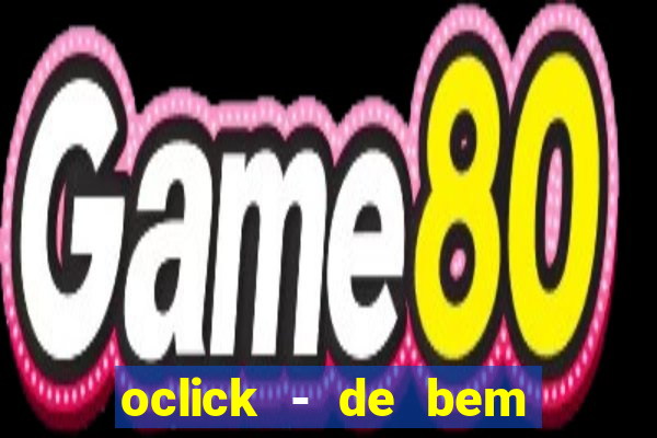 oclick - de bem com a vida resultado do jogo do bicho