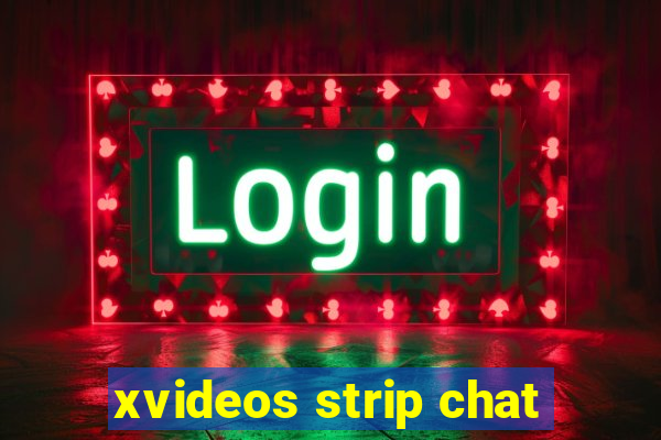 xvideos strip chat