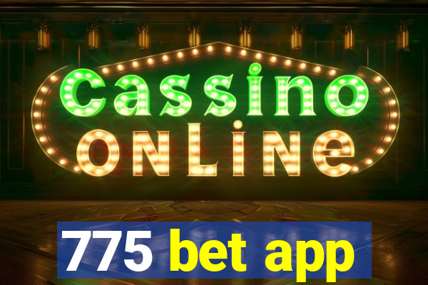 775 bet app