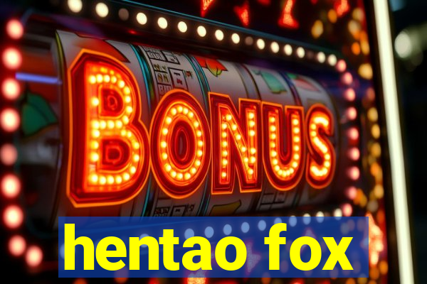 hentao fox