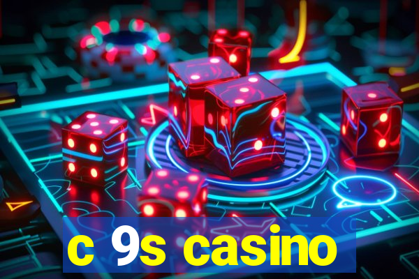 c 9s casino