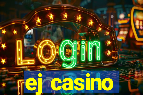 ej casino