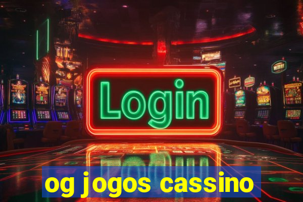 og jogos cassino
