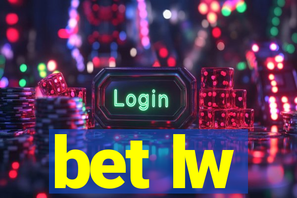 bet lw