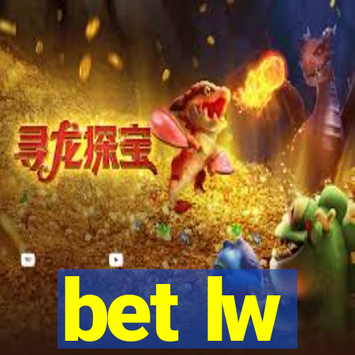 bet lw