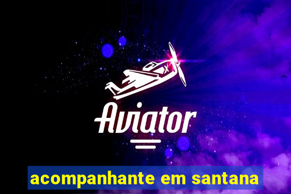 acompanhante em santana
