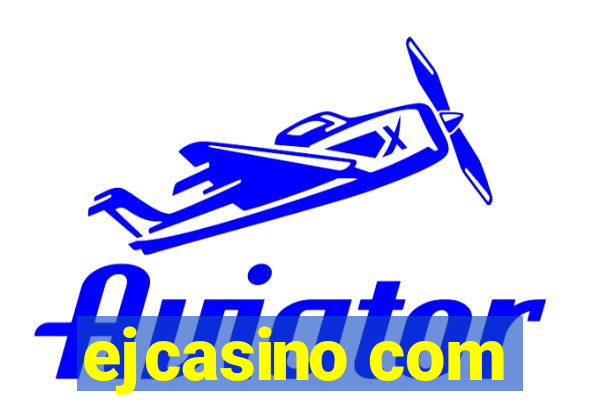 ejcasino com