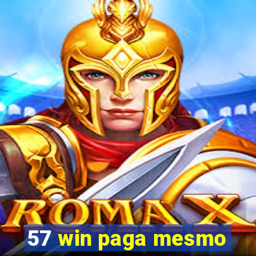 57 win paga mesmo