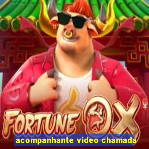 acompanhante video chamada