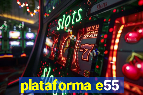 plataforma e55