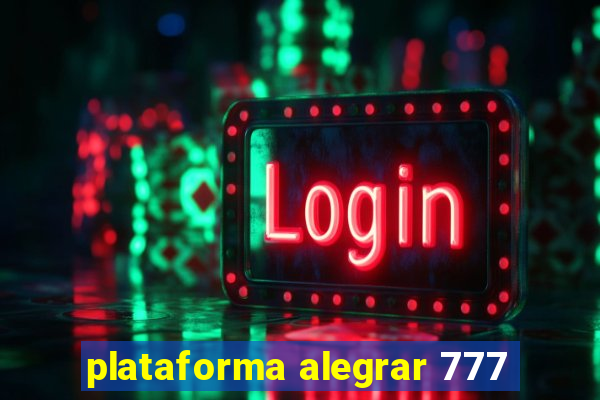 plataforma alegrar 777