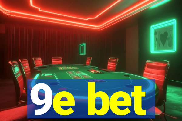9e bet