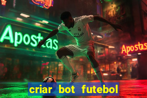 criar bot futebol virtual bet365