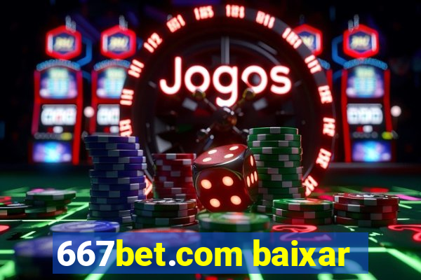 667bet.com baixar