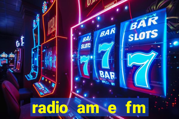 radio am e fm casas bahia