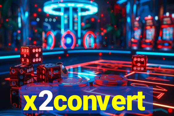 x2convert
