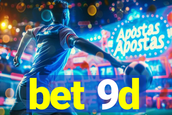 bet 9d