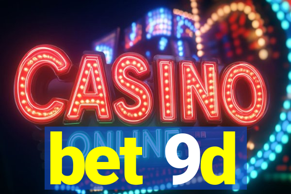 bet 9d