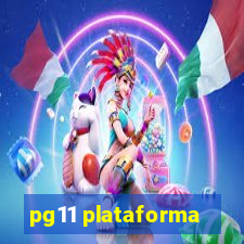 pg11 plataforma